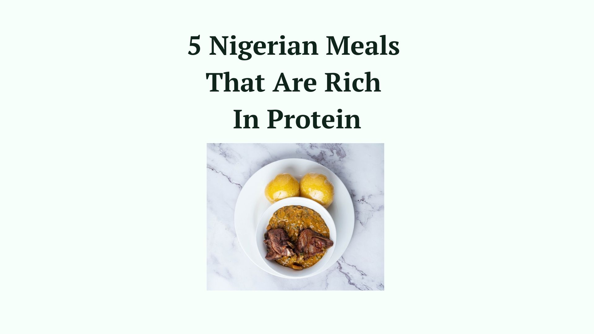 5 Nigerian Meals That Are Rich In Protein