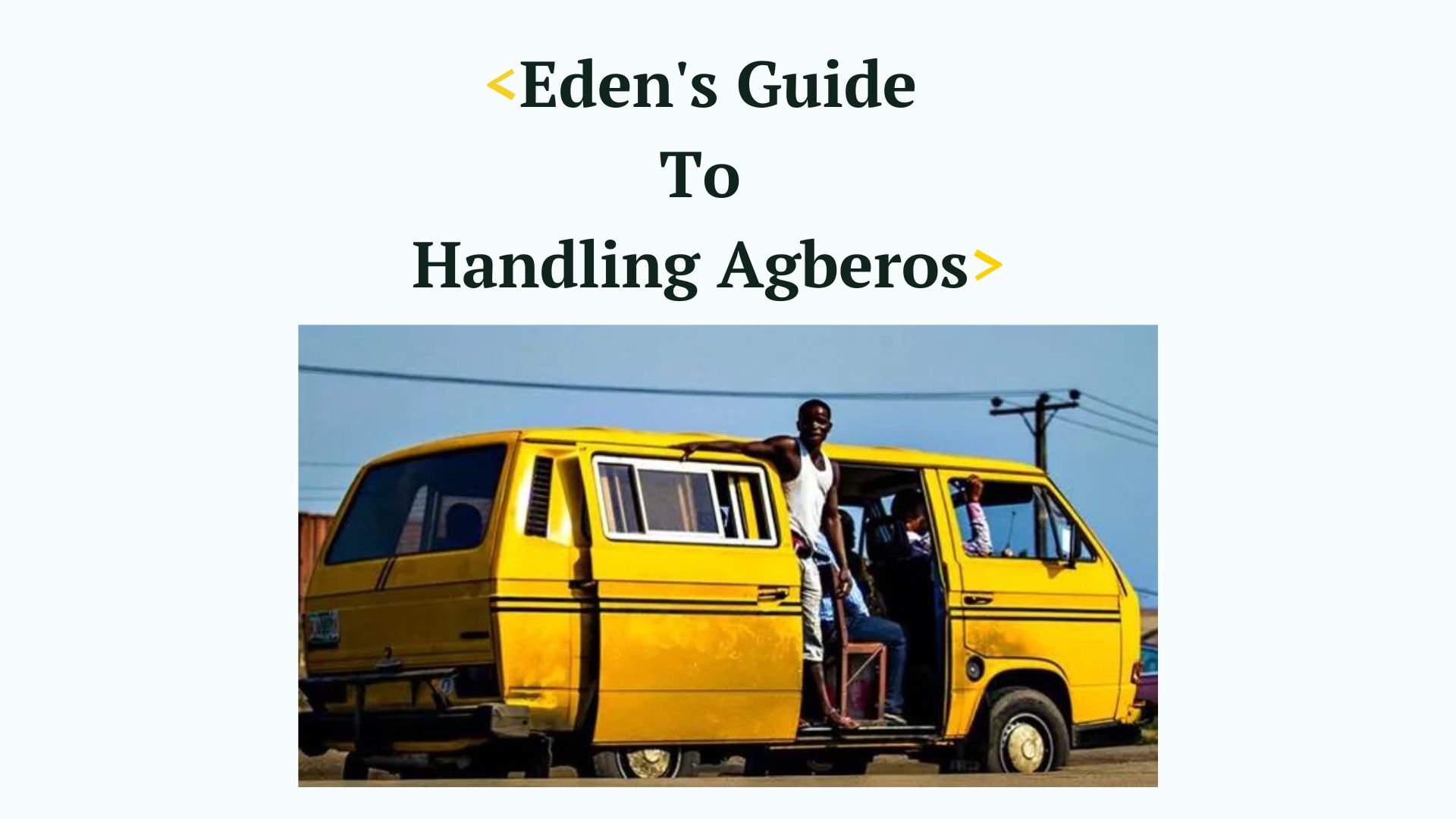 Eden’s Guide to Handling Agberos