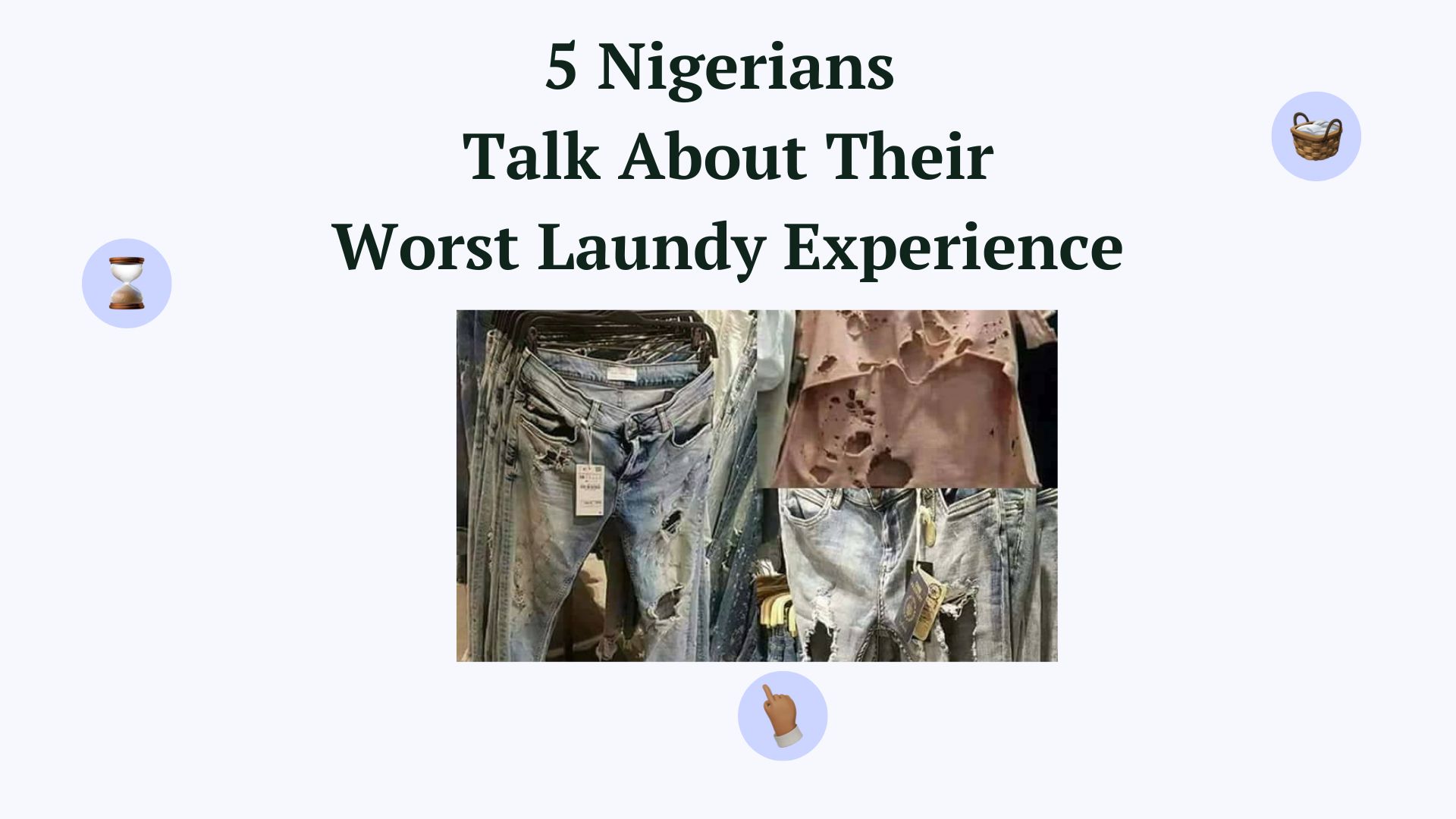 5 Nigerians Talk About Their Worst Laundry Experience