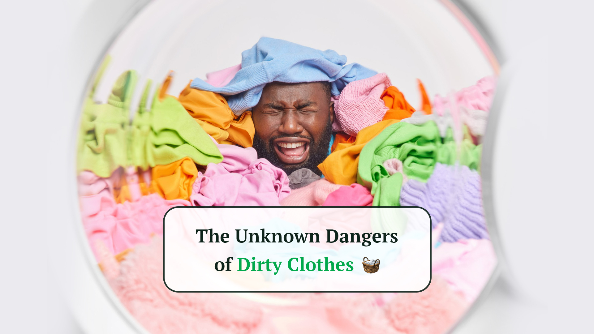 The Unknown Dangers of Dirty Clothes