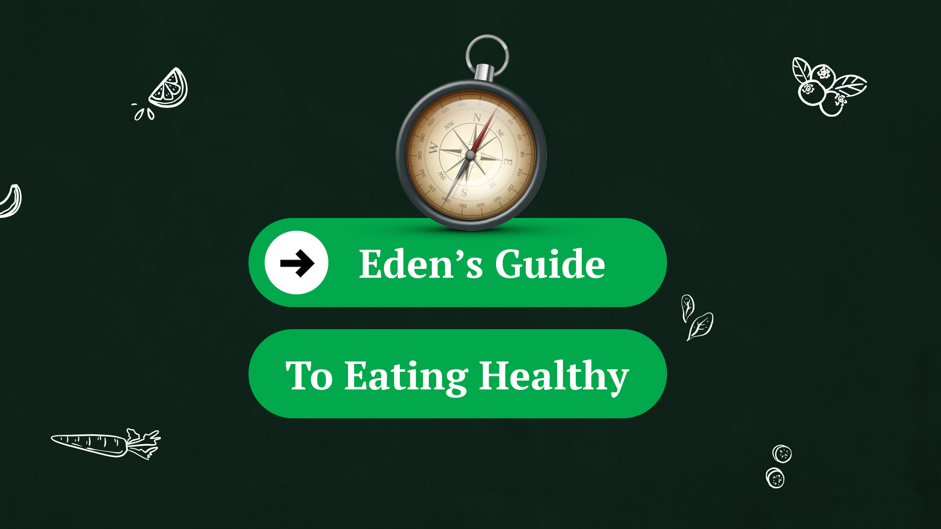 Eden’s Guide To Eating Healthy