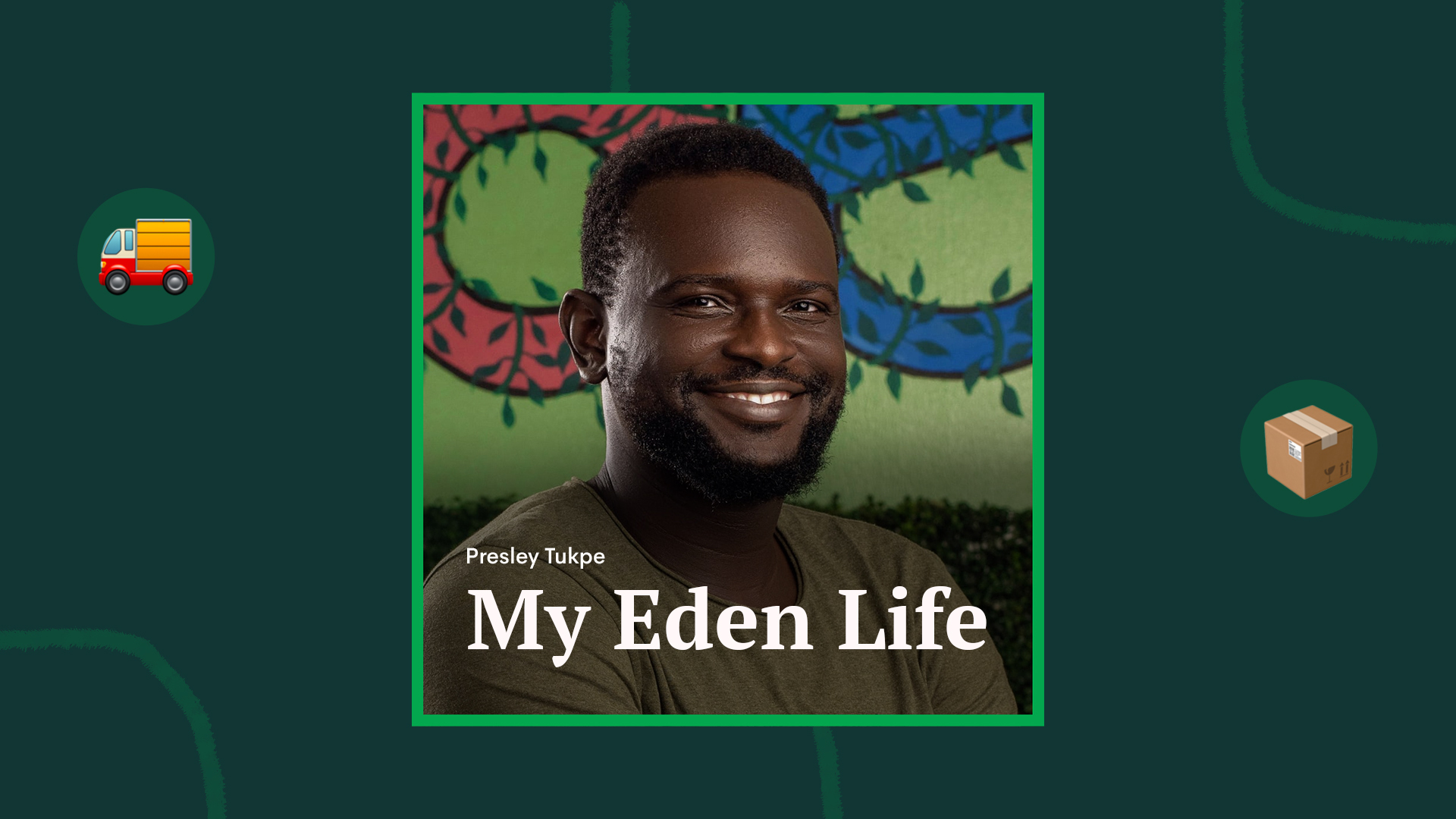 My Eden Life: Presley Tukpe