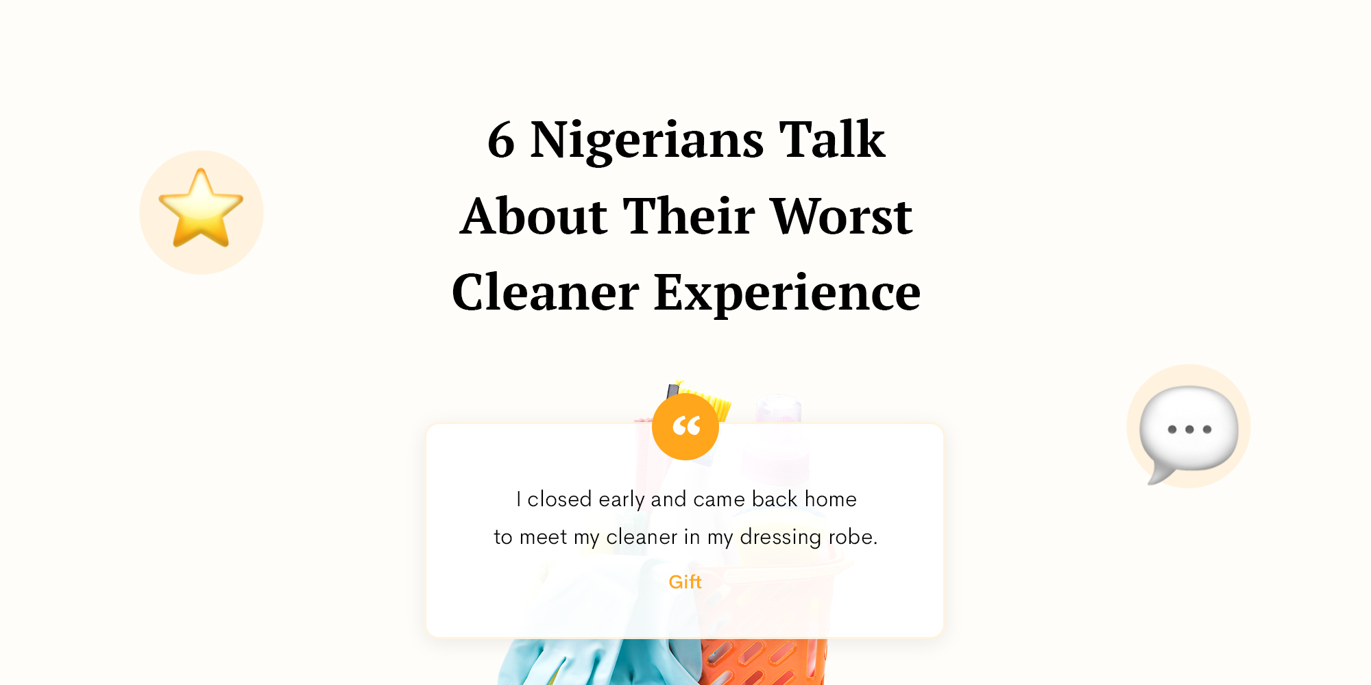 6 Nigerians Talk About Their Worst Cleaner Experience