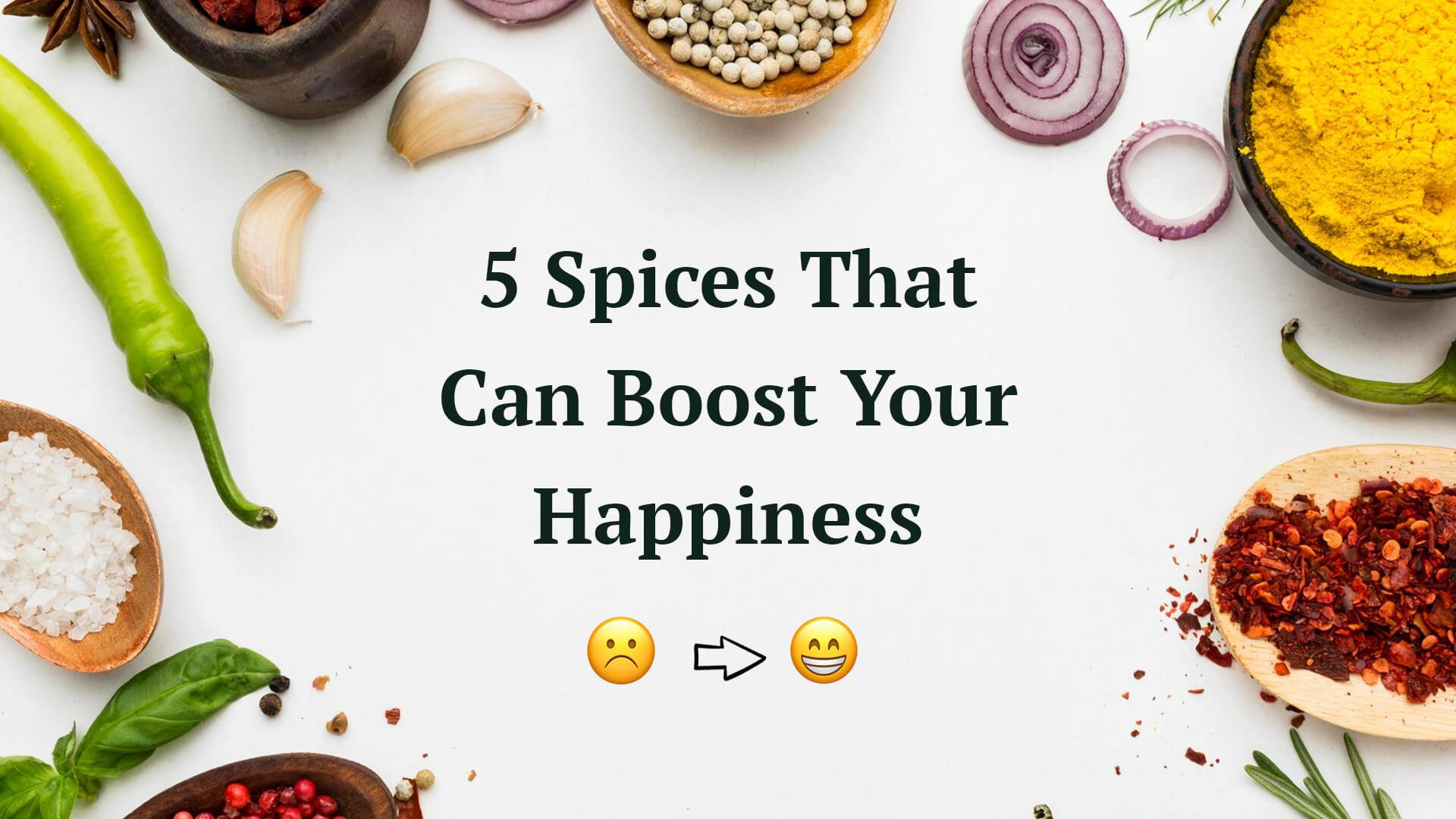 5 Spices That Boost Can Boost Your Happiness