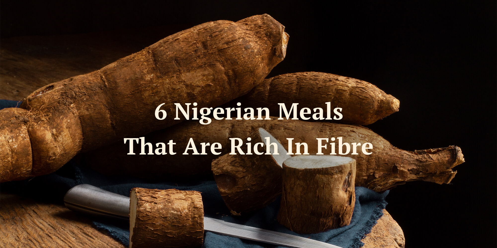 6 Nigerian Meals That Are Rich In Fibre