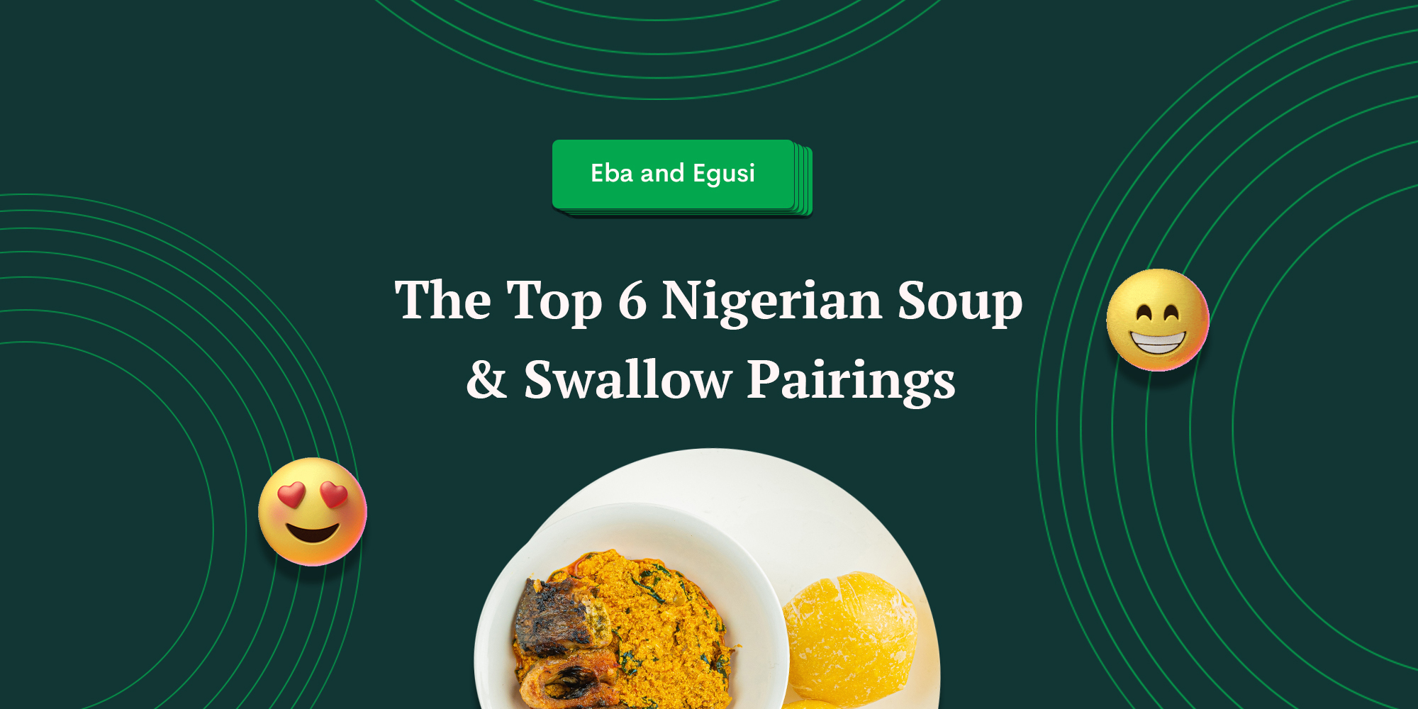 The Top 6 Nigerian Soup & Swallow Pairings