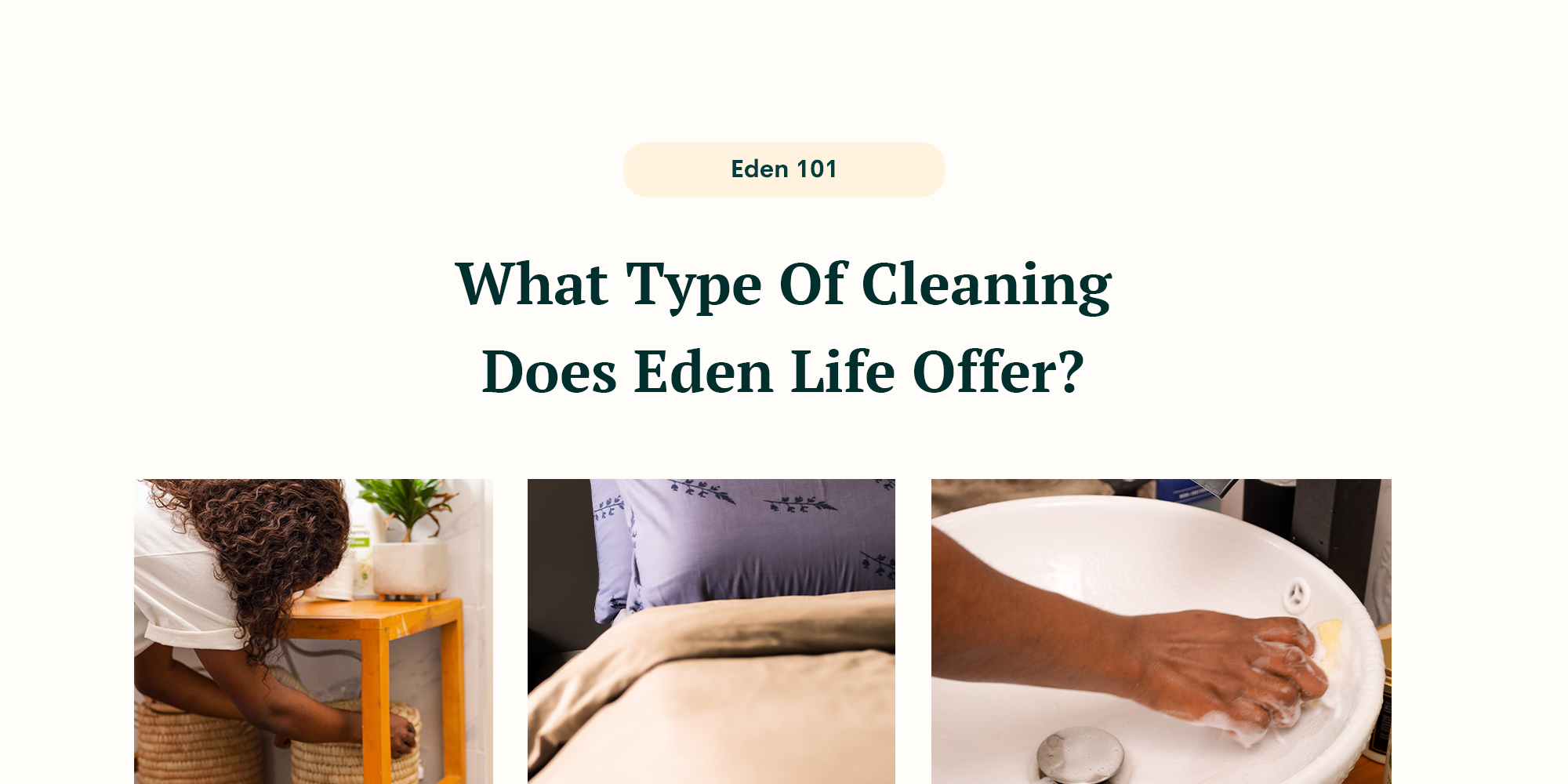 Eden 101: What Type Of Cleaning Does Eden Life Offer?